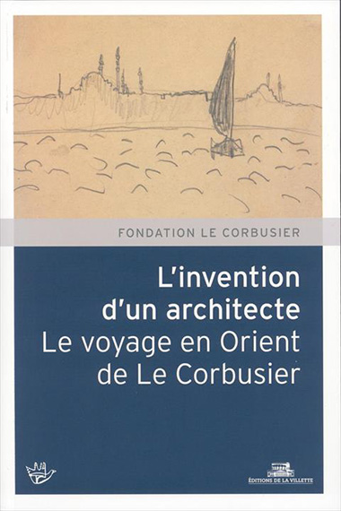 voyage d'orient le corbusier