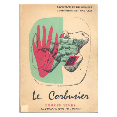 Le Corbusier, Architecture du Bonheur, L'urbanisme est une clef © FLC / ADAGP