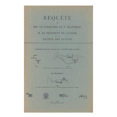 Le Corbusier et Pierre Jeanneret, Requête adressée par MM. Le Corbusier et P. Jeanneret à M. le Président et à MM. les membres du Conseil de la Société des Nations © FLC / ADAGP