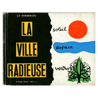 Le Corbusier, La Ville Radieuse © FLC / ADAGP