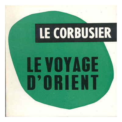 Le Corbusier, Le Voyage d'Orient © FLC / ADAGP