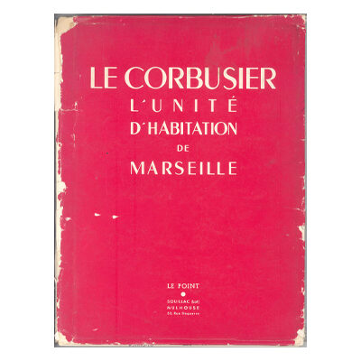Le Corbusier, L'Unité d'Habitation de Marseille © FLC / ADAGP