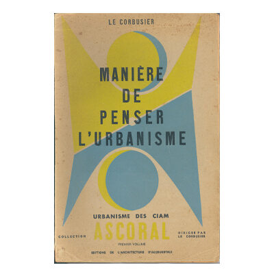 Le Corbusier, Manière de penser l'urbanisme © FLC / ADAGP