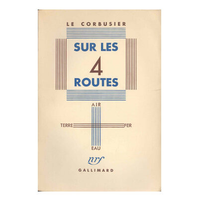 Le Corbusier, Sur les 4 routes © FLC / ADAGP