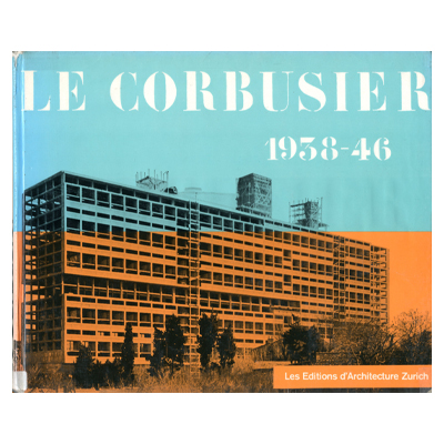Œuvre complète 1938-46, Le Corbusier et Pierre Jeanneret
