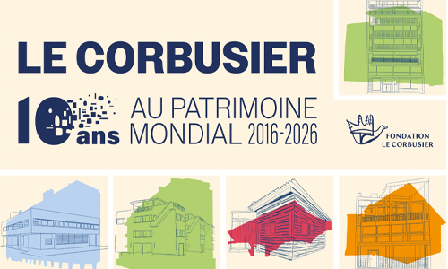 Le Corbusier, 10 ans au Patrimoine mondial